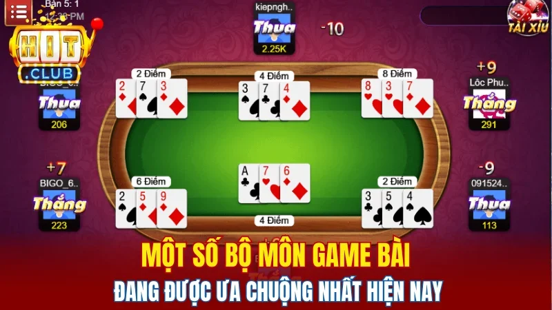 Một số bộ môn game bài đang được ưa chuộng nhất hiện nay