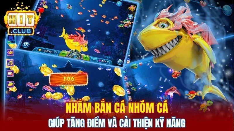 Nhắm bắn cá nhóm giúp tăng điểm và cải thiện kỹ năng 